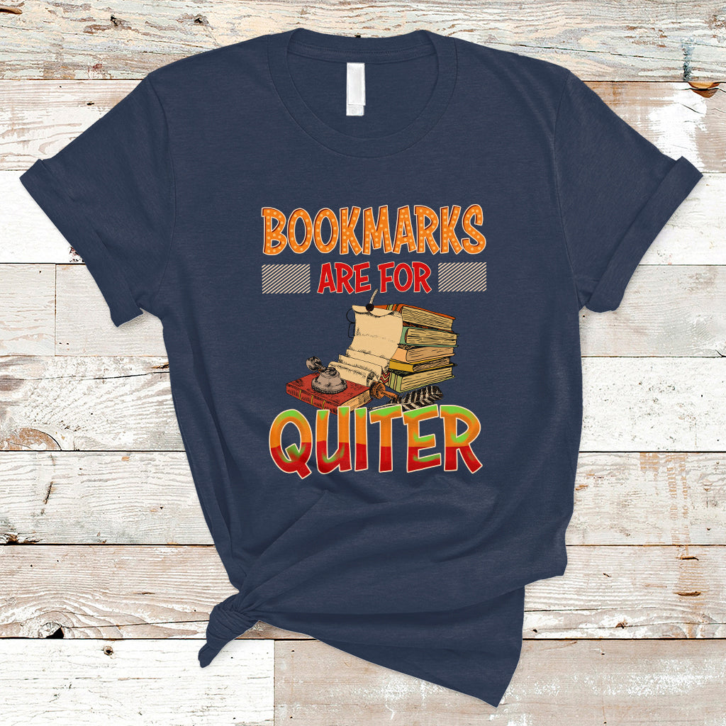 Reading Book T Shirt BookMarks Are For Quiter, Book Lovers TS05 - Wonder Print Shop