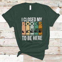 Reading Book T Shirt I Closed My Book To Be Here, Book Lovers TS05 - Wonder Print Shop