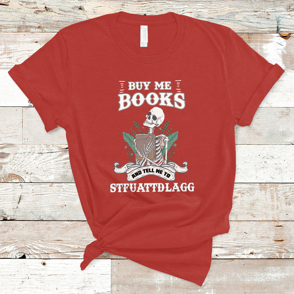 Reading Book T Shirt Buy Me Books And Tell Me To Stfuattdlagg, Book Lovers TS05 - Wonder Print Shop