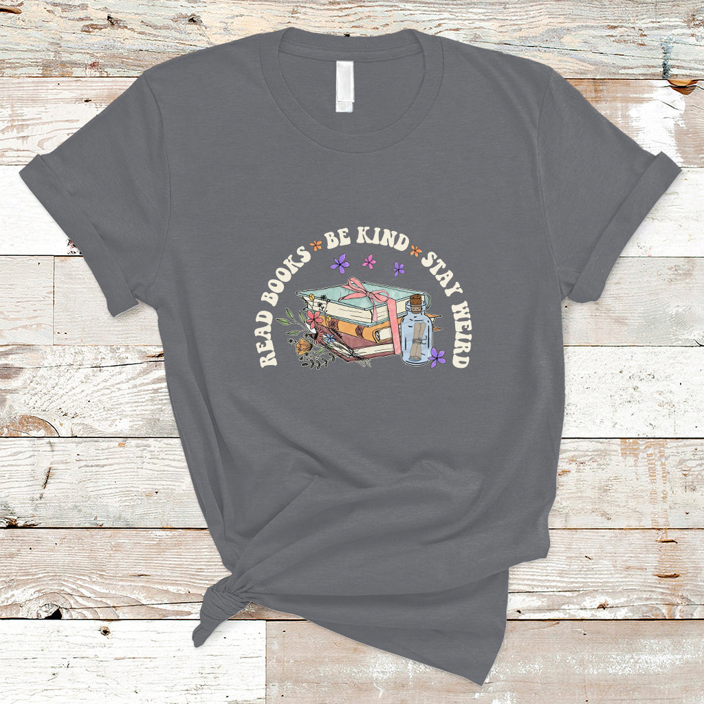 Reading Book T Shirt Read Books Be Kind Stay Weird, Book Lovers TS05 - Wonder Print Shop