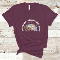 Reading Book T Shirt Read Books Be Kind Stay Weird, Book Lovers TS05 - Wonder Print Shop