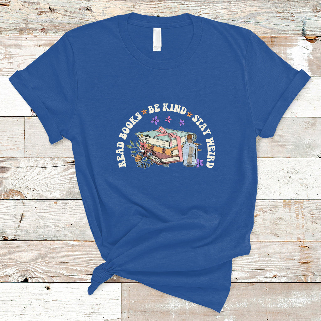Reading Book T Shirt Read Books Be Kind Stay Weird, Book Lovers TS05 - Wonder Print Shop