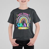 Cute Back To School T Shirt Get Your Cray On TS05 - Wonder Print Shop