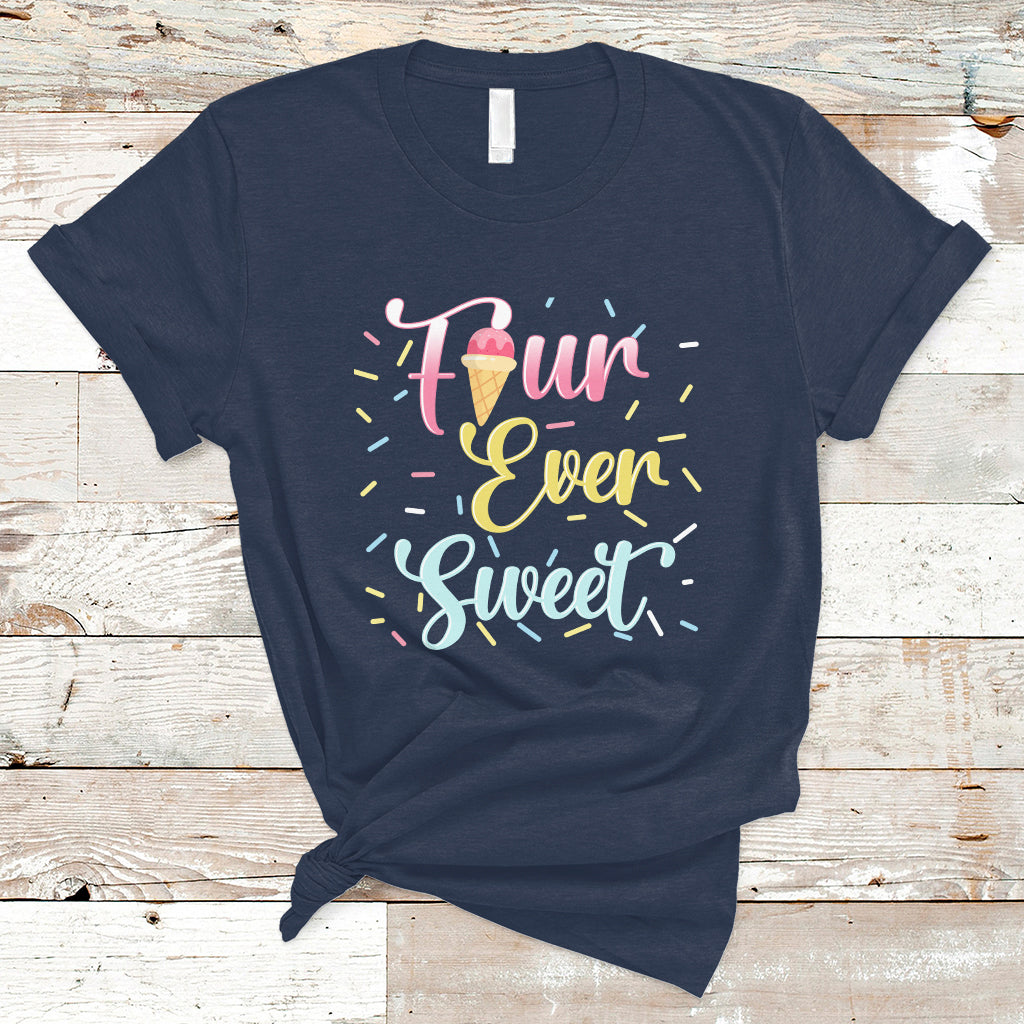 Funny Ice Cream T Shirt Four Ever Sweet, 4th Birthday Girl TS05 - Wonder Print Shop