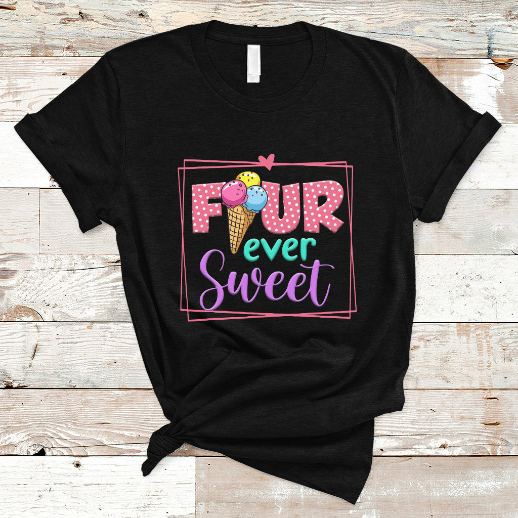 Funny Ice Cream T Shirt Four Ever Sweet, 4th Birthday Girl TS05 - Wonder Print Shop