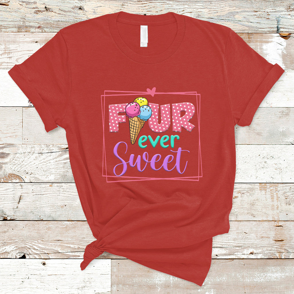Funny Ice Cream T Shirt Four Ever Sweet, 4th Birthday Girl TS05 - Wonder Print Shop
