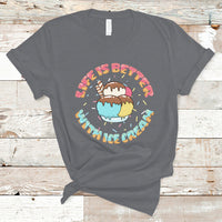 Funny Ice Cream T Shirt Life Is Better With Ice Cream TS05 - Wonder Print Shop