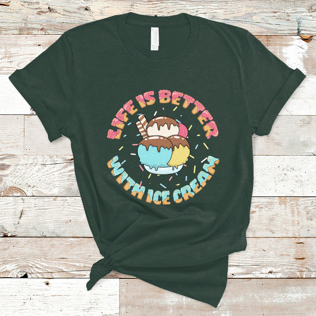Funny Ice Cream T Shirt Life Is Better With Ice Cream TS05 - Wonder Print Shop