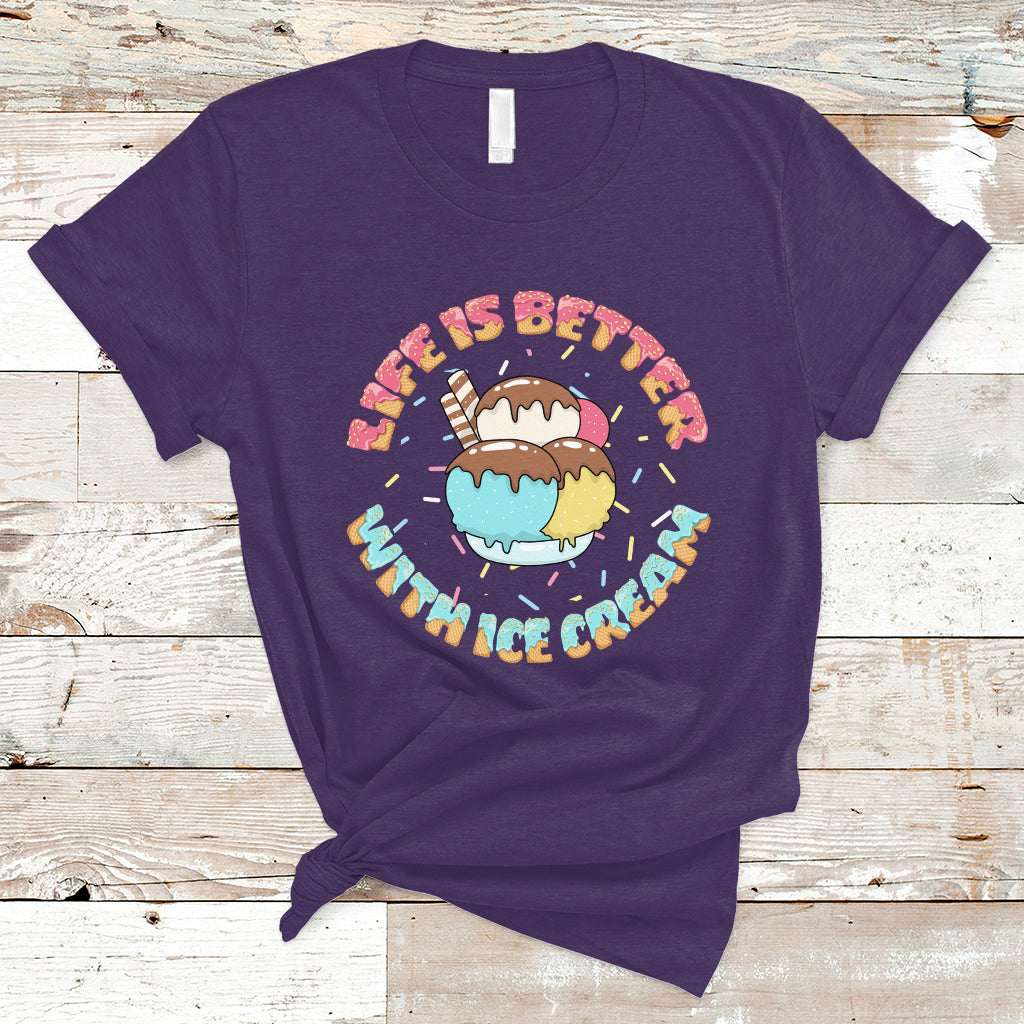 Funny Ice Cream T Shirt Life Is Better With Ice Cream TS05 - Wonder Print Shop