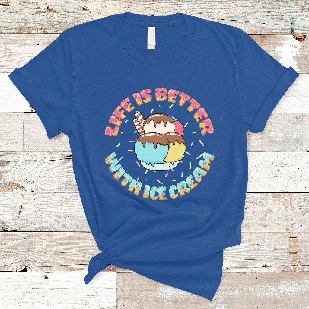 Funny Ice Cream T Shirt Life Is Better With Ice Cream TS05 - Wonder Print Shop