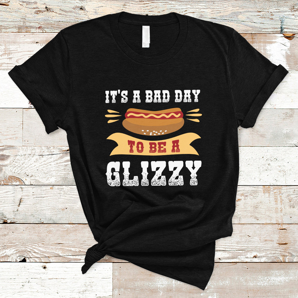 Hot Dog Lover T Shirt It's A Bad Day To Be A Glizzy, Funny Hot Dog TS05 - Wonder Print Shop