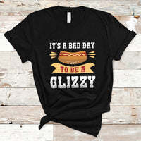 Hot Dog Lover T Shirt It's A Bad Day To Be A Glizzy, Funny Hot Dog TS05 - Wonder Print Shop