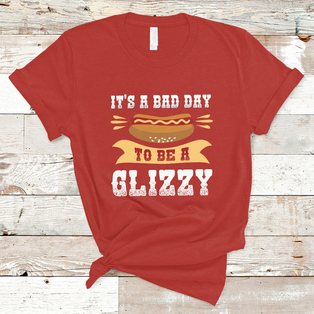 Hot Dog Lover T Shirt It's A Bad Day To Be A Glizzy, Funny Hot Dog TS05 - Wonder Print Shop