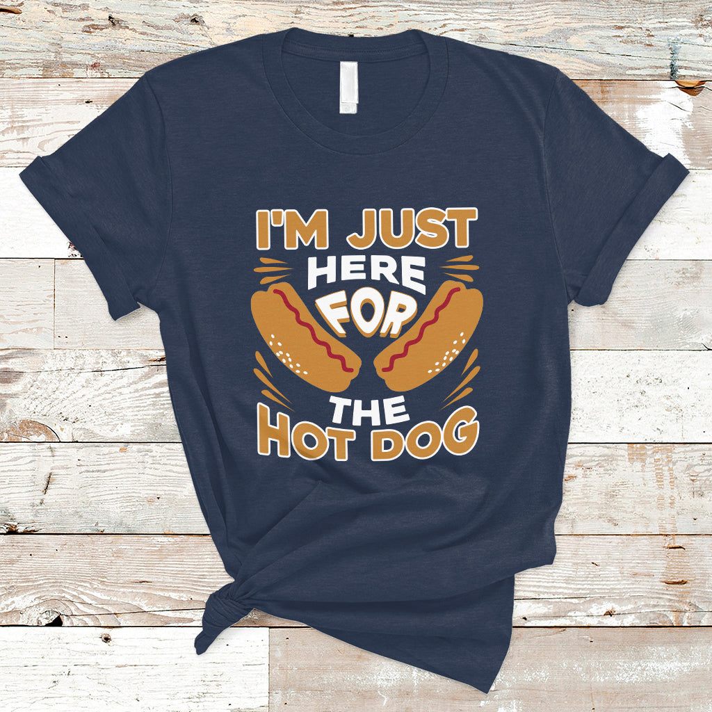 Hot Dog Lover T Shirt I'm Just Here For The Hot Dog TS05 - Wonder Print Shop