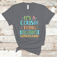 Cousin Day 2023 T Shirt It's A Cousin Thing You Wouldn't Understand TS05 - Wonder Print Shop