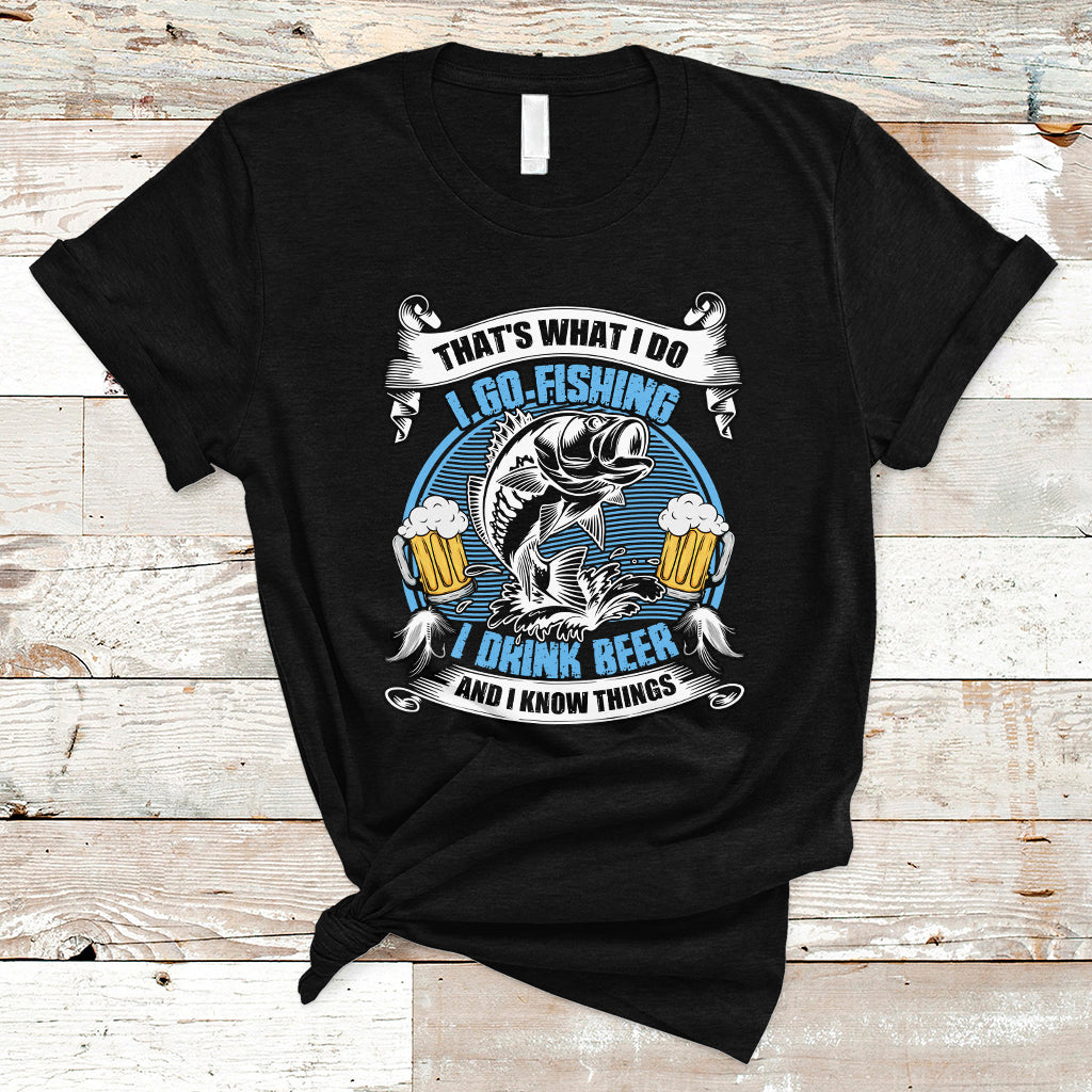 Beer Lover T Shirt That's What I Do I Go Fishing And I Drink Beer, Funny Drinking TS05 - Wonder Print Shop