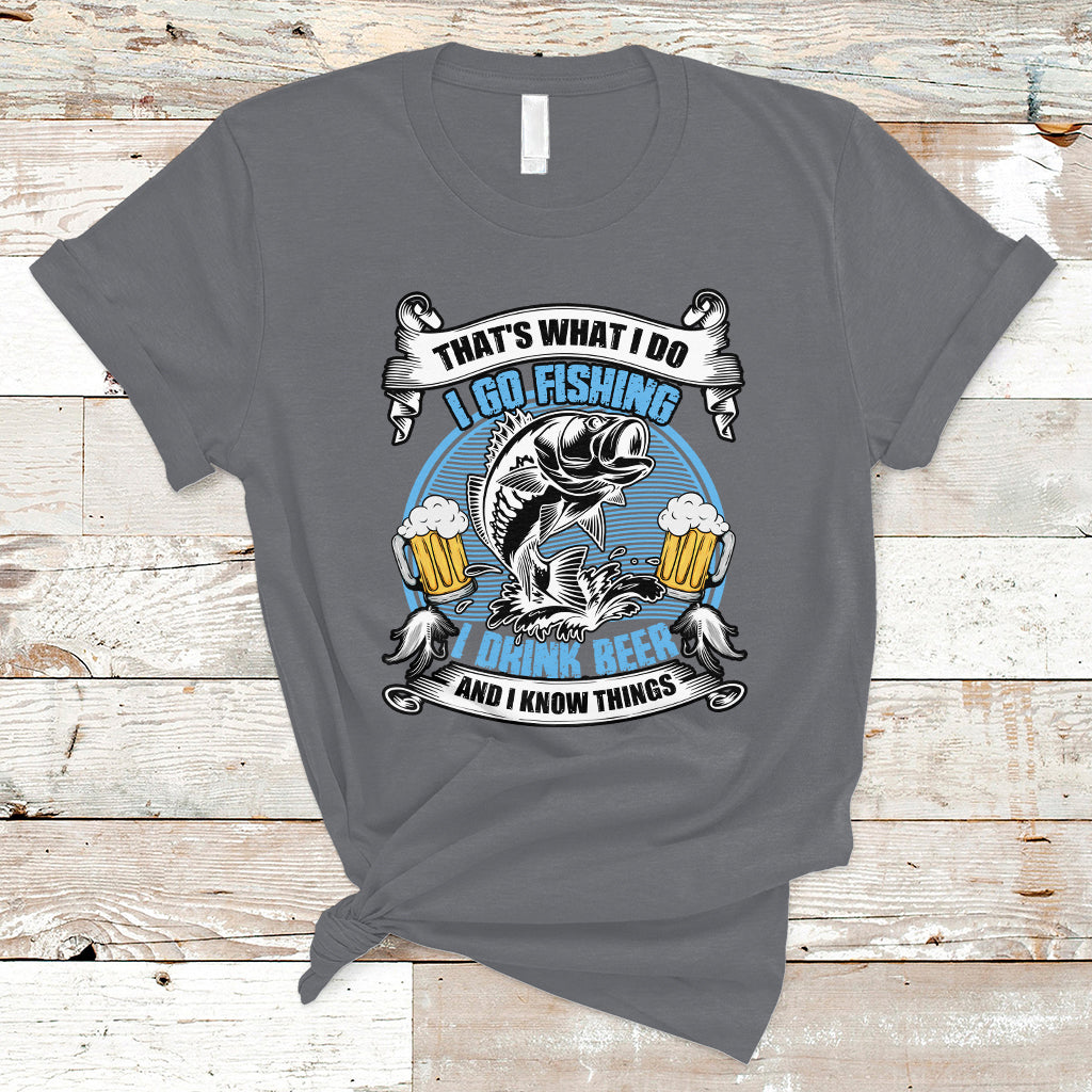 Beer Lover T Shirt That's What I Do I Go Fishing And I Drink Beer, Funny Drinking TS05 - Wonder Print Shop