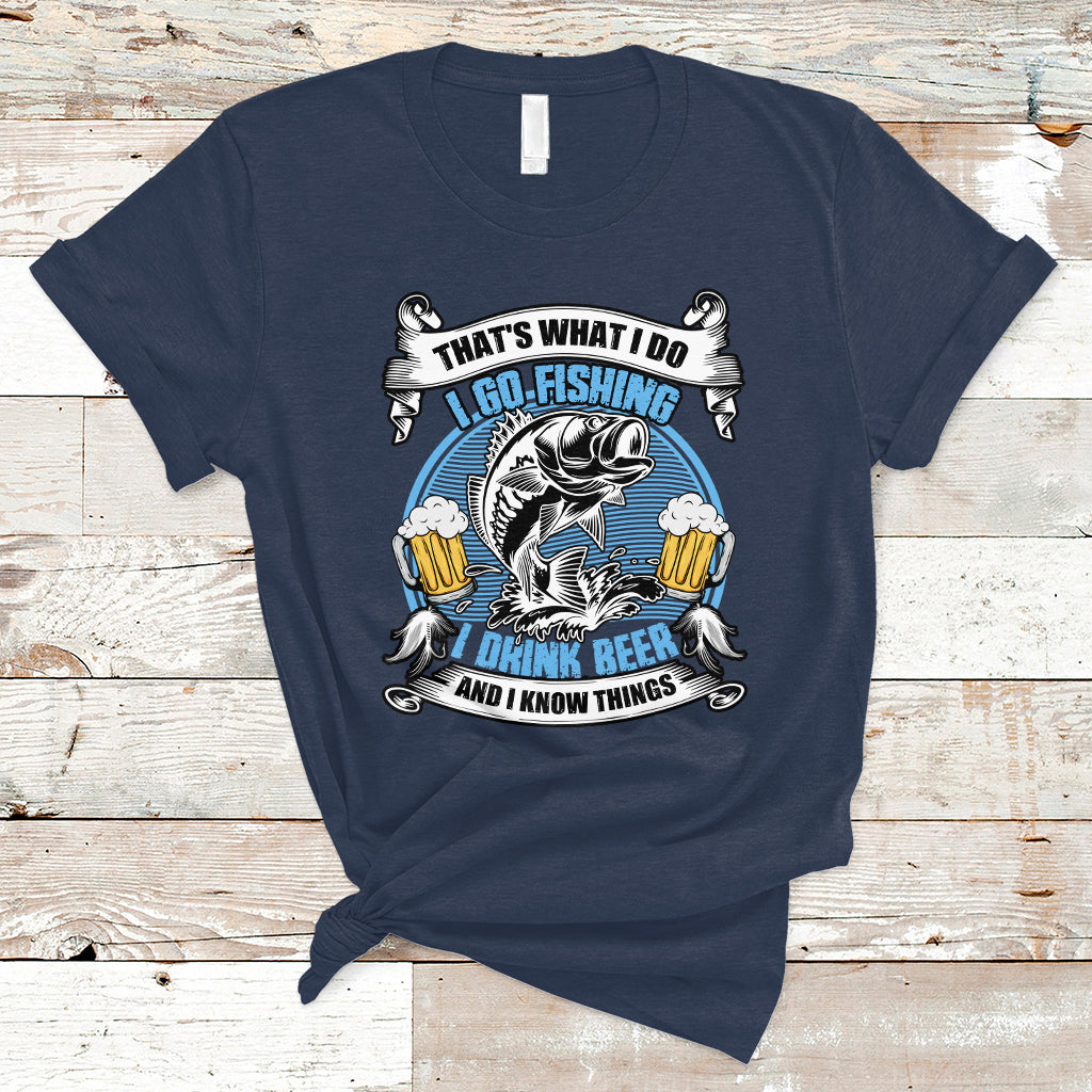 Beer Lover T Shirt That's What I Do I Go Fishing And I Drink Beer, Funny Drinking TS05 - Wonder Print Shop