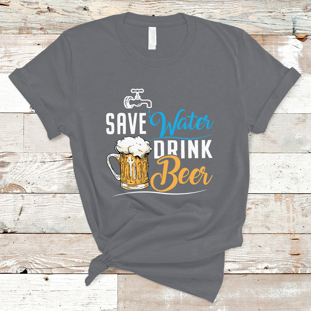 Beer Lover T Shirt Save Water Drink Beer, Funny Drinking Beer TS05 - Wonder Print Shop
