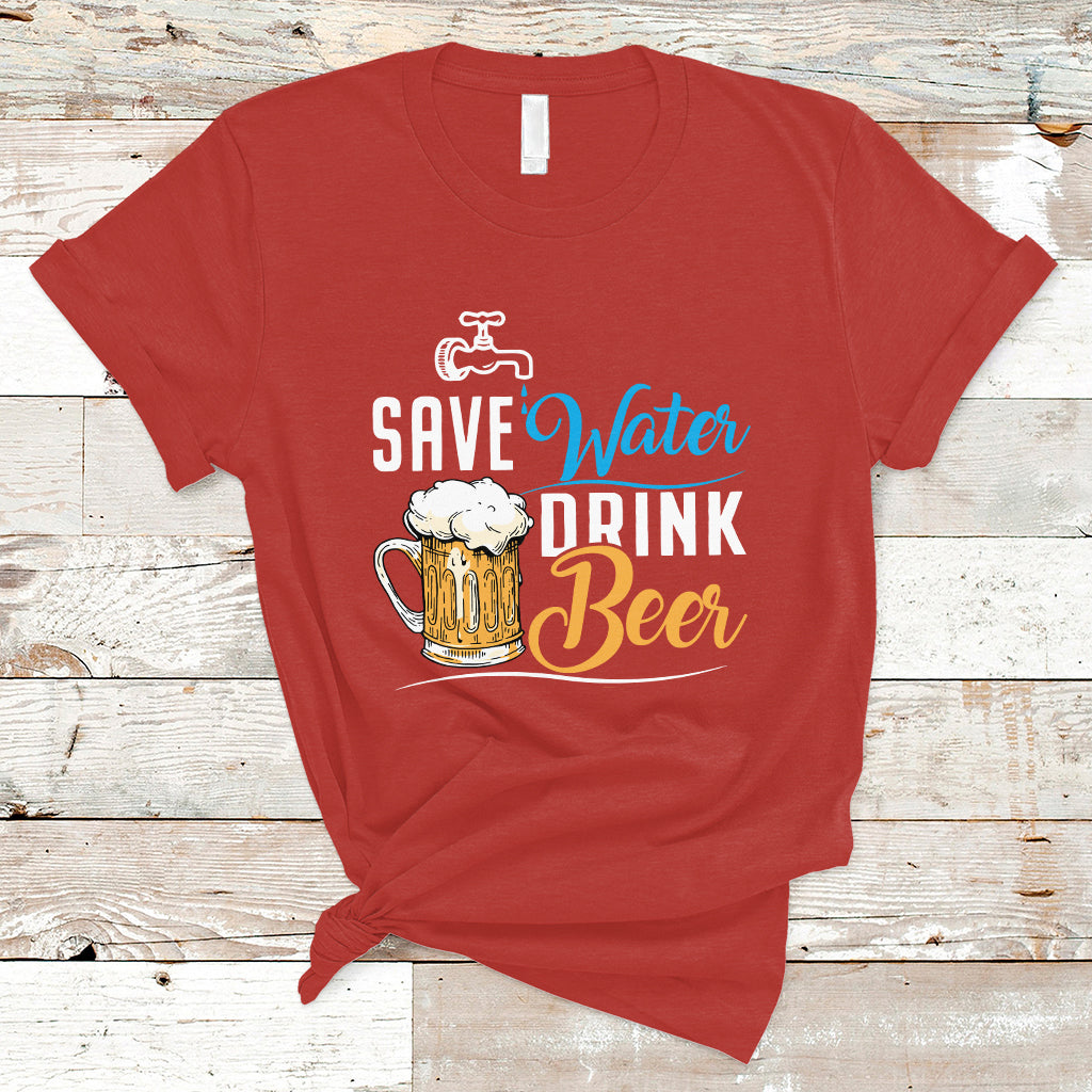 Beer Lover T Shirt Save Water Drink Beer, Funny Drinking Beer TS05 - Wonder Print Shop