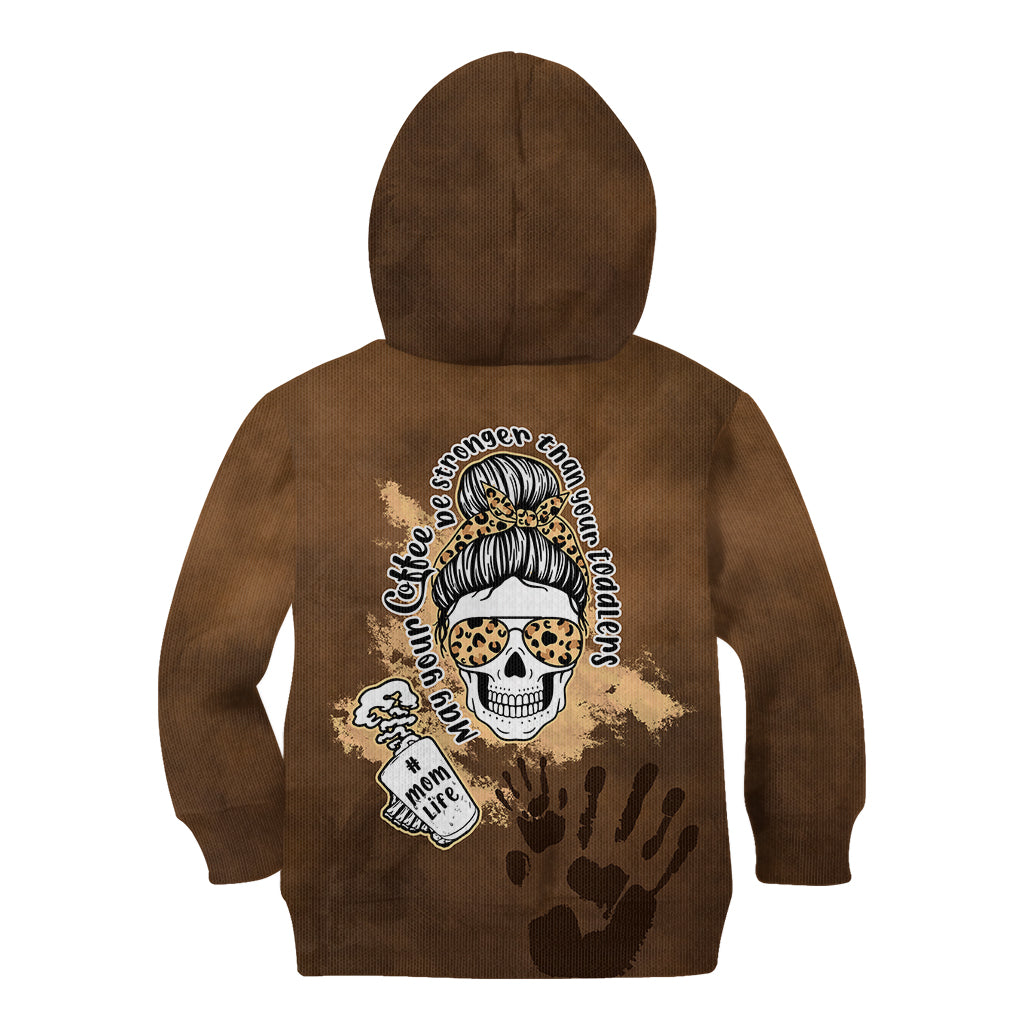 Momlife Kid Hoodie May Your Coffee Be Stronger Than Your Toddler TS07 - Wonder Print Shop