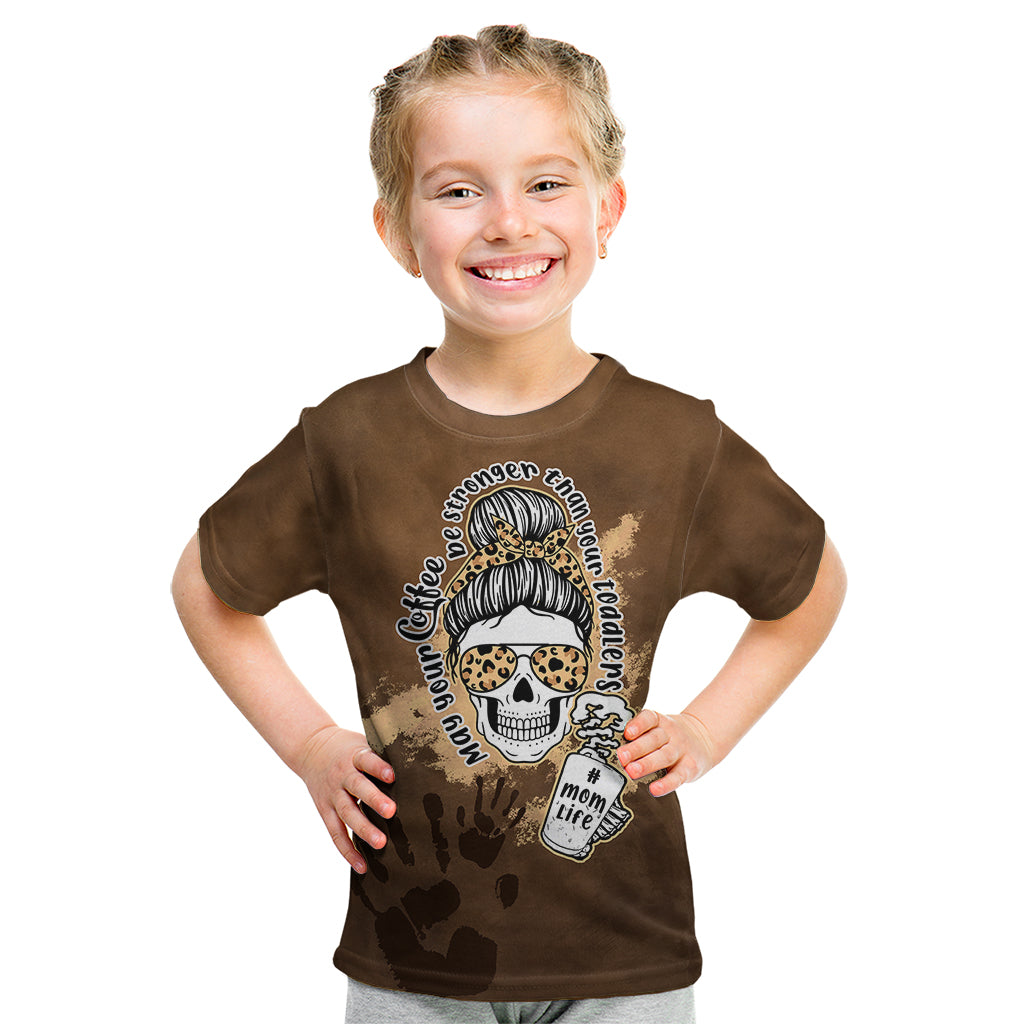 Momlife Kid T Shirt May Your Coffee Be Stronger Than Your Toddler TS07 - Wonder Print Shop
