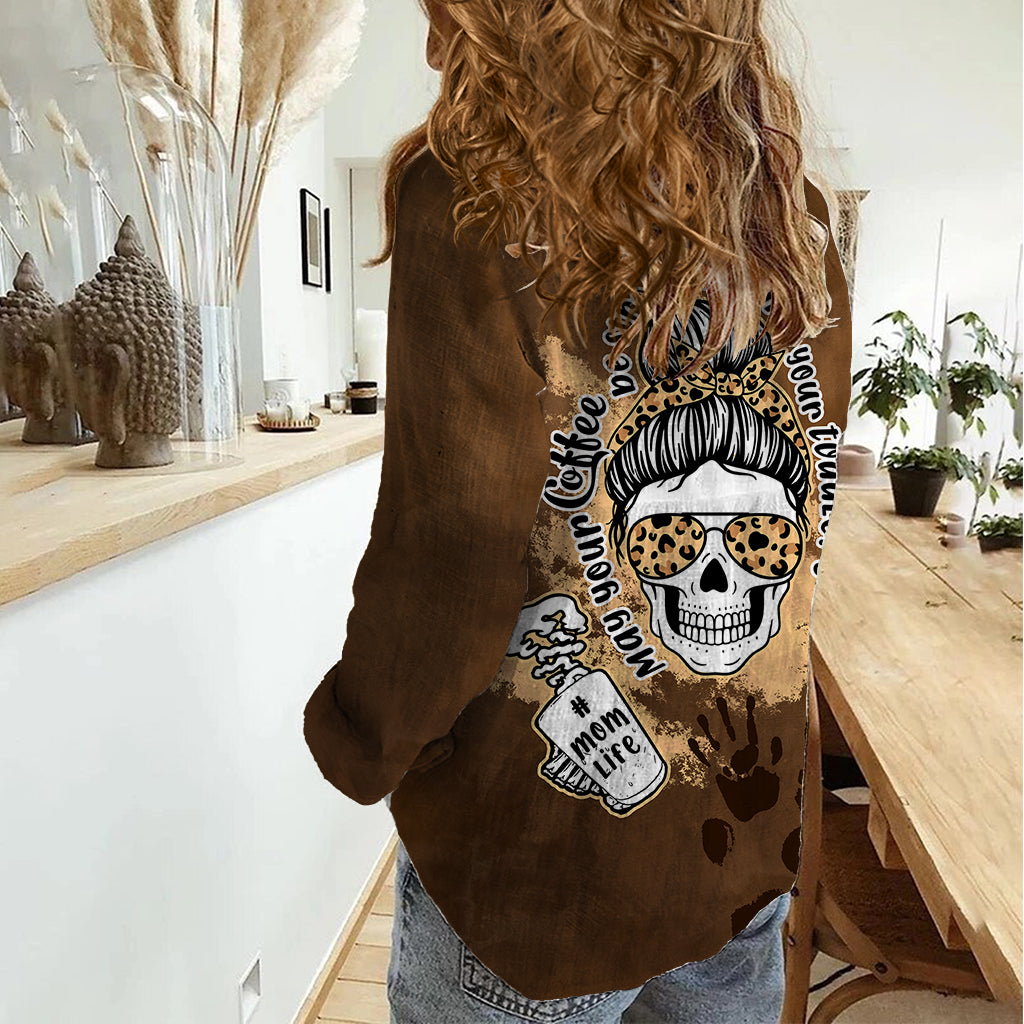 Momlife Women Casual Shirt May Your Coffee Be Stronger Than Your Toddler TS07 - Wonder Print Shop