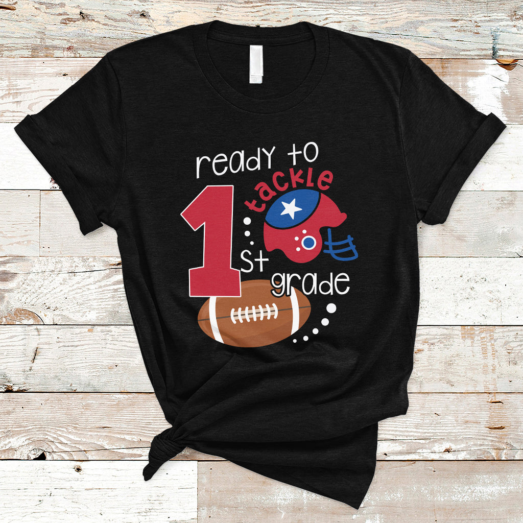 Back To School T Shirt Ready To Tackle First Grade Tee, Football For Kids, First Day Of School T- Shirt, Back to School TS08 - Wonder Print Shop