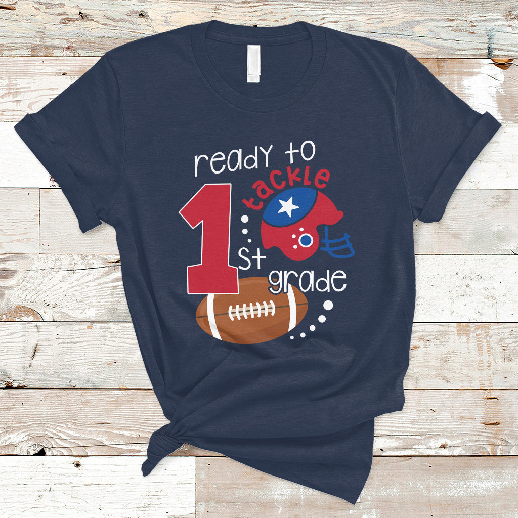 Back To School T Shirt Ready To Tackle First Grade Tee, Football For Kids, First Day Of School T- Shirt, Back to School TS08 - Wonder Print Shop