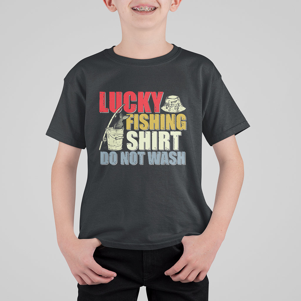 Fishing T Shirt For Kid Lucky Fishing Shirt Do Not Wash Shirt, Vintage Fish Lover Tee, Dad Birthday Gift, Sportsmens For Fishing TS08 - Wonder Print Shop