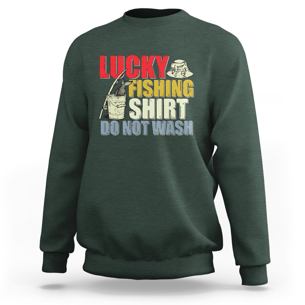 Dark forest green fishing sweatshirt with Lucky Fishing Shirt 'Do Not Wash' graphic.