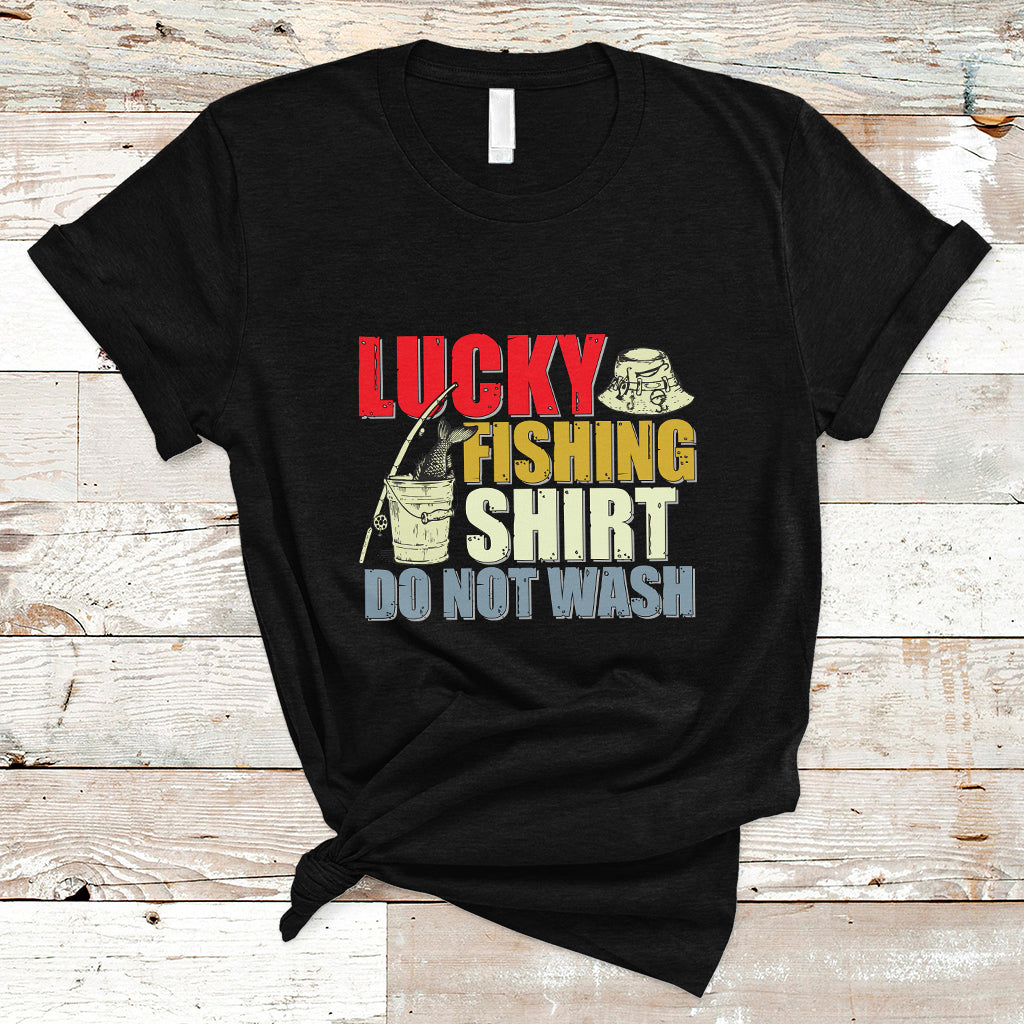 Fishing T Shirt Lucky Fishing Shirt Do Not Wash Shirt, Vintage Fish Lover Tee, Dad Birthday Gift, Sportsmens For Fishing TS08 - Wonder Print Shop