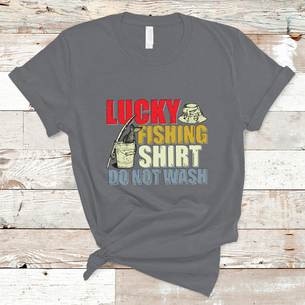 Fishing T Shirt Lucky Fishing Shirt Do Not Wash Shirt, Vintage Fish Lover Tee, Dad Birthday Gift, Sportsmens For Fishing TS08 - Wonder Print Shop