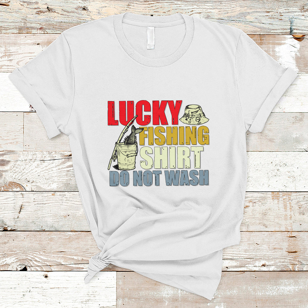 Fishing T Shirt Lucky Fishing Shirt Do Not Wash Shirt, Vintage Fish Lover Tee, Dad Birthday Gift, Sportsmens For Fishing TS08 - Wonder Print Shop