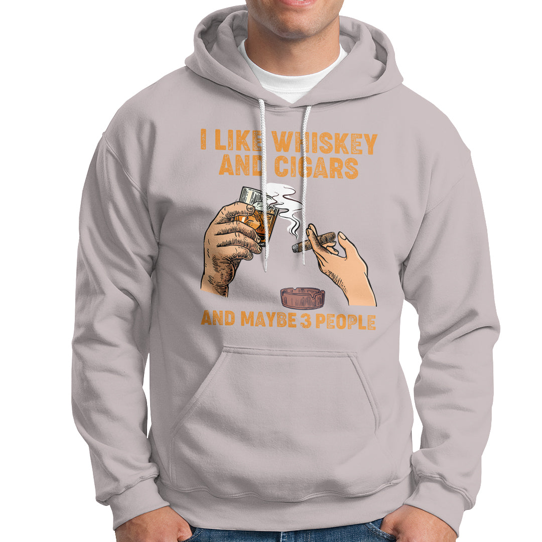 Cigars and Whiskey Lover Hoodie I Like Whiskey And Cigars And Maybe 3 People Shirt, Cigars Lover Outfit, Husband Gift, Vintage TS08 - Wonder Print Shop