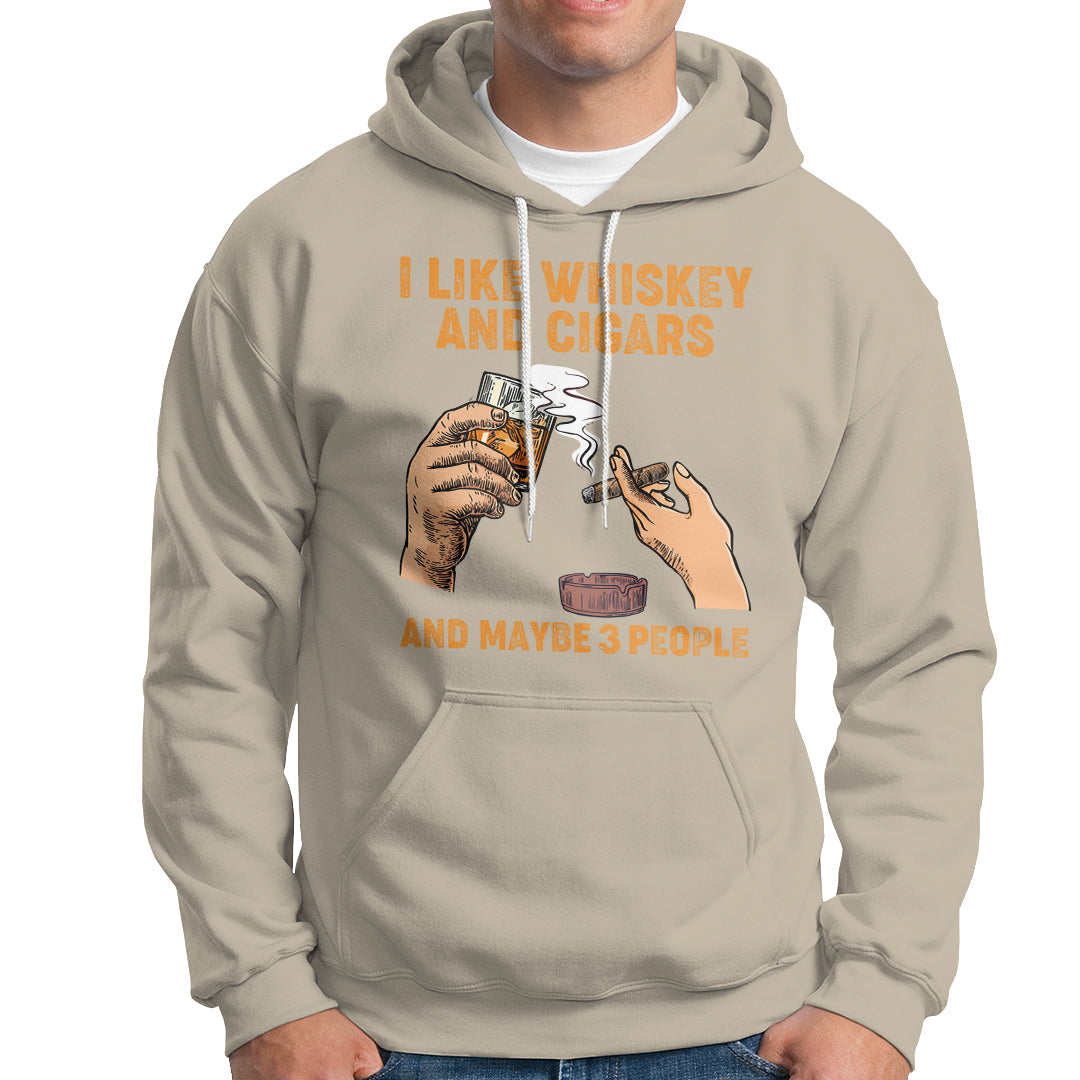 Cigars and Whiskey Lover Hoodie I Like Whiskey And Cigars And Maybe 3 People Shirt, Cigars Lover Outfit, Husband Gift, Vintage TS08 - Wonder Print Shop