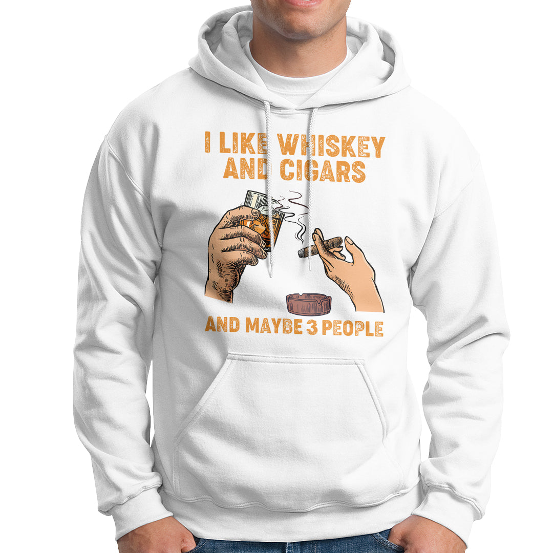 Cigars and Whiskey Lover Hoodie I Like Whiskey And Cigars And Maybe 3 People Shirt, Cigars Lover Outfit, Husband Gift, Vintage TS08 - Wonder Print Shop