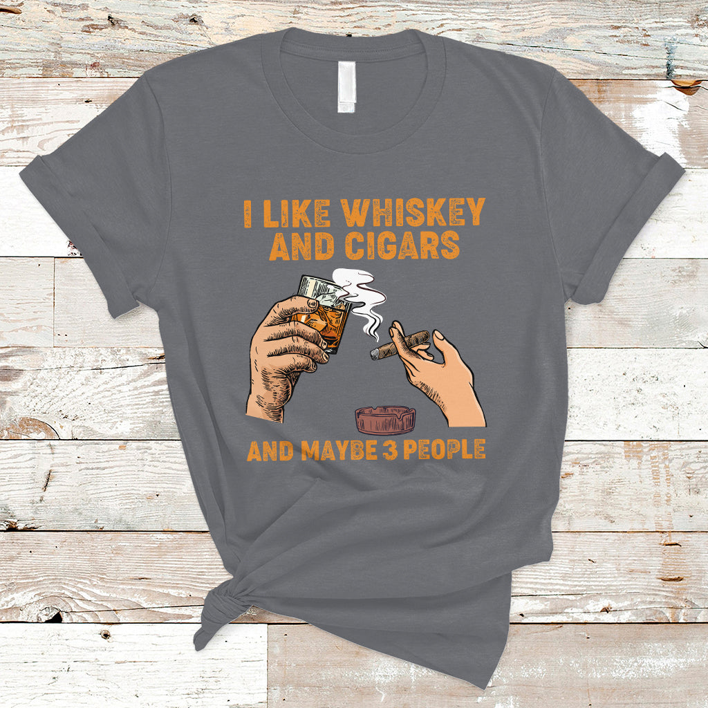 Cigars and Whiskey Lover T Shirt I Like Whiskey And Cigars And Maybe 3 People Shirt, Cigars Lover Outfit, Husband Gift, Vintage TS08 - Wonder Print Shop