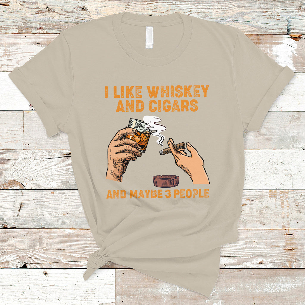 Cigars and Whiskey Lover T Shirt I Like Whiskey And Cigars And Maybe 3 People Shirt, Cigars Lover Outfit, Husband Gift, Vintage TS08 - Wonder Print Shop