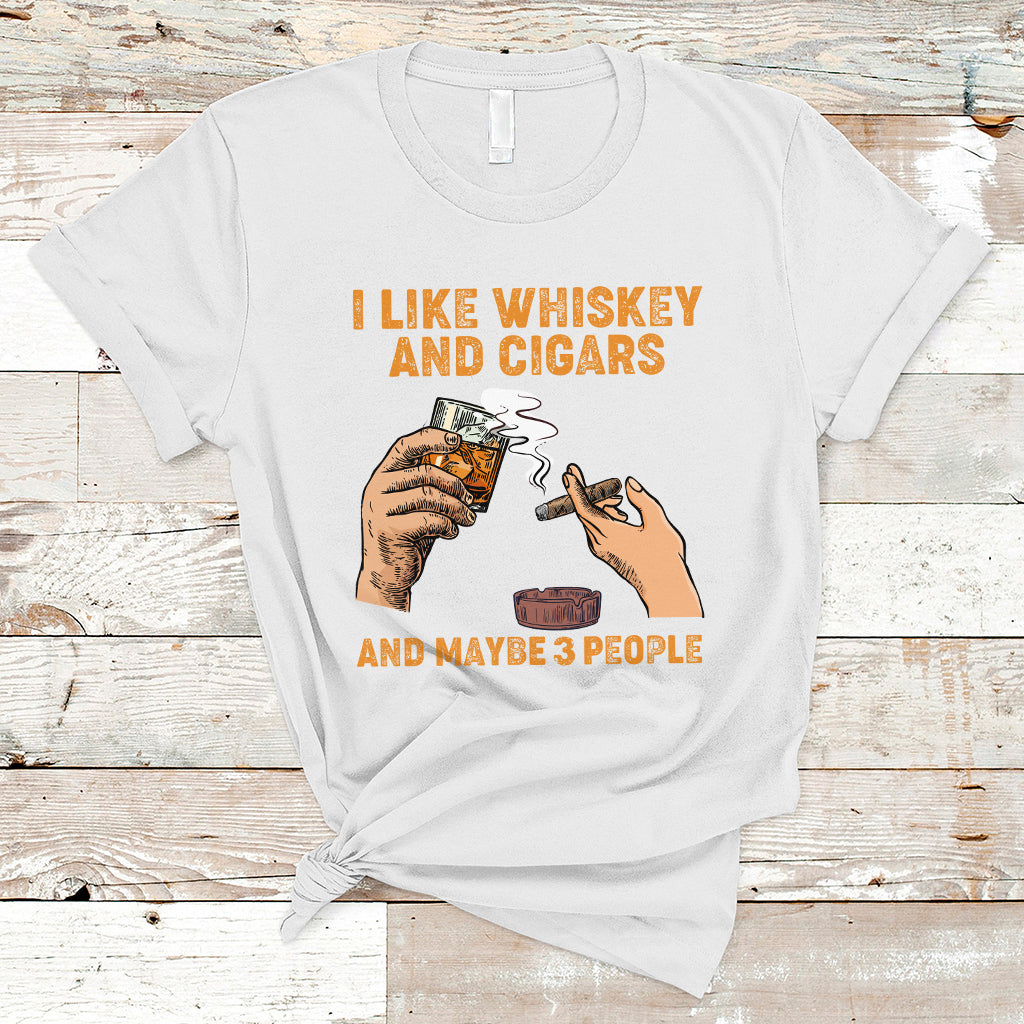 Cigars and Whiskey Lover T Shirt I Like Whiskey And Cigars And Maybe 3 People Shirt, Cigars Lover Outfit, Husband Gift, Vintage TS08 - Wonder Print Shop