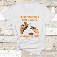 Cigars and Whiskey Lover T Shirt I Like Whiskey And Cigars And Maybe 3 People Shirt, Cigars Lover Outfit, Husband Gift, Vintage TS08 - Wonder Print Shop