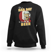 Beer Lover Sweatshirt It's A Bad Day To Be A Beer T Shirt, Funny Drinking Beer Outfit, Drinks Lovers Gift, Drinkers TS08 - Wonder Print Shop
