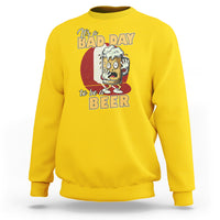 Beer Lover Sweatshirt It's A Bad Day To Be A Beer T Shirt, Funny Drinking Beer Outfit, Drinks Lovers Gift, Drinkers TS08 - Wonder Print Shop