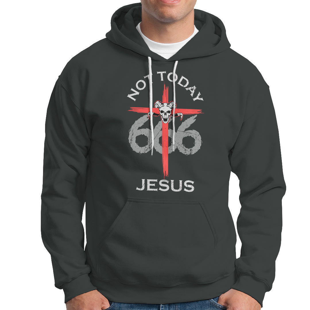 Religous Hoodie Not To Day Jesus Shirt, Atheists Satanic Tee, Religious Christian TS08 - Wonder Print Shop