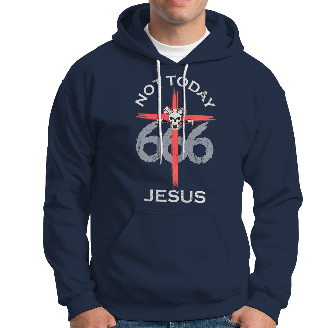 Religous Hoodie Not To Day Jesus Shirt, Atheists Satanic Tee, Religious Christian TS08 - Wonder Print Shop
