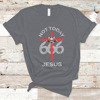 Religous T Shirt Not To Day Jesus Shirt, Atheists Satanic Tee, Religious Christian TS08 - Wonder Print Shop