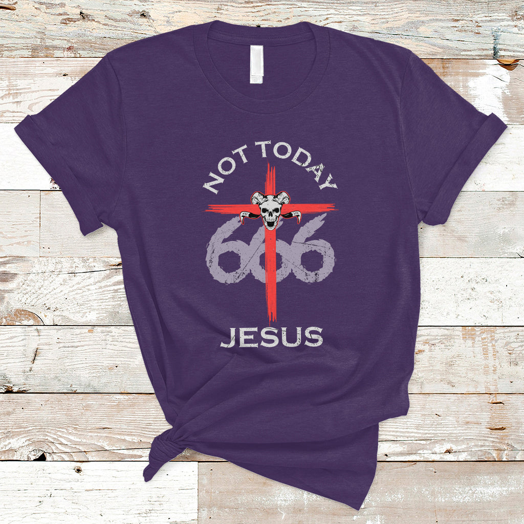 Religous T Shirt Not To Day Jesus Shirt, Atheists Satanic Tee, Religious Christian TS08 - Wonder Print Shop