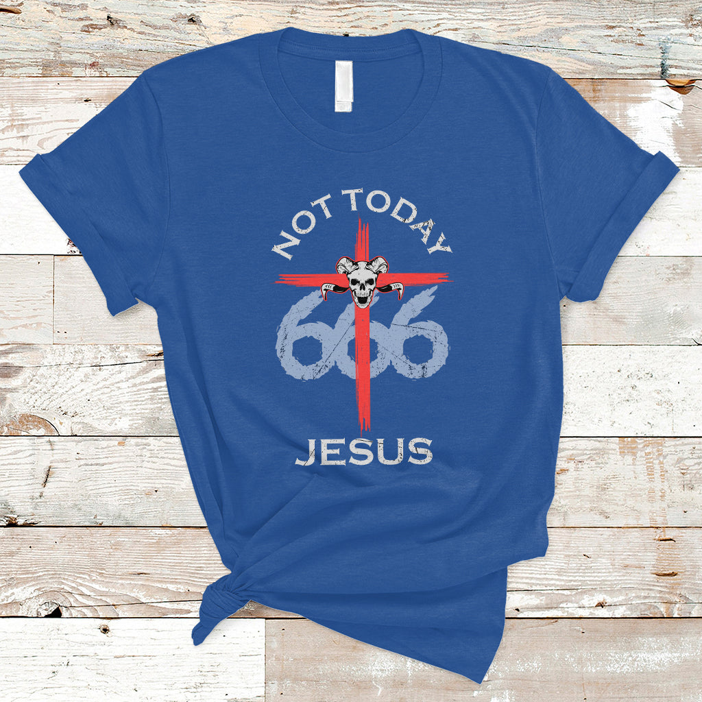 Religous T Shirt Not To Day Jesus Shirt, Atheists Satanic Tee, Religious Christian TS08 - Wonder Print Shop