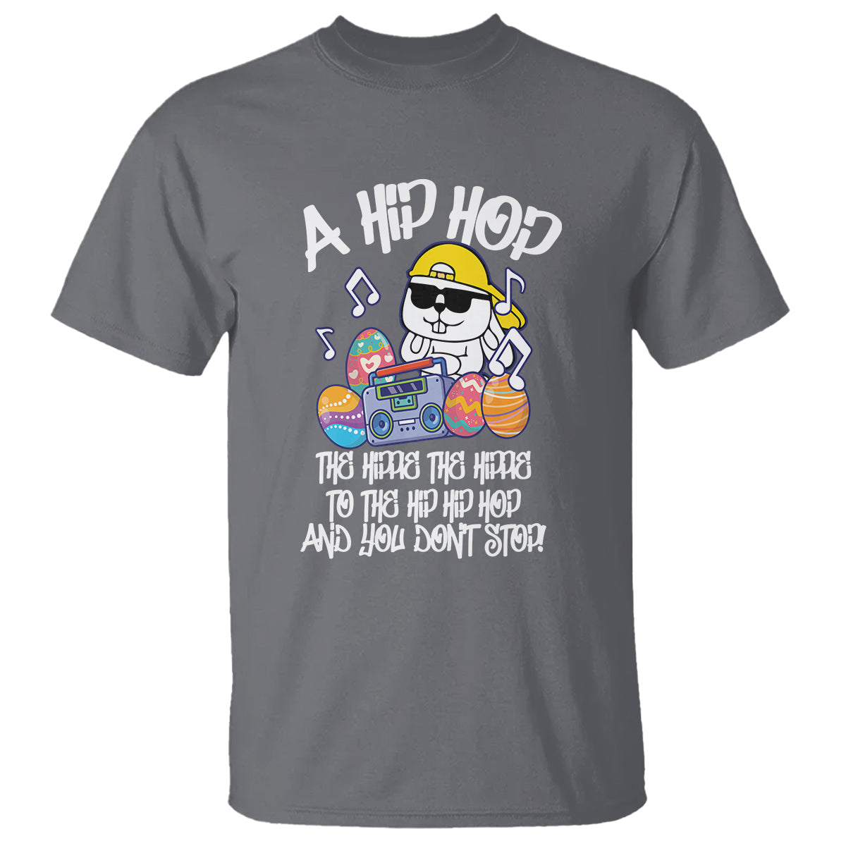 Easter Day T Shirt Cool Bunny The Hippie To The Hip Hop And You Don't Stop - Wonder Print Shop