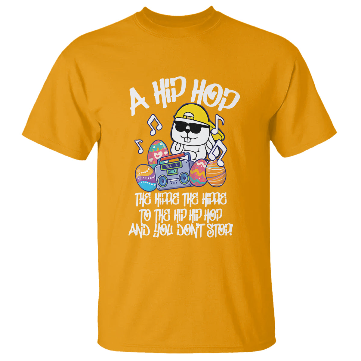 Easter Day T Shirt Cool Bunny The Hippie To The Hip Hop And You Don't Stop - Wonder Print Shop